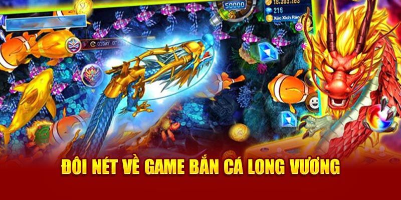 Bắn cá long vương